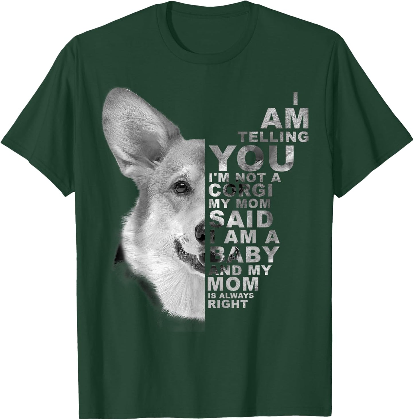 My Mom Said I am a Baby Corgi Dog Mum Mommy Mother's Day T-Shirt - T-Shirt | Forest