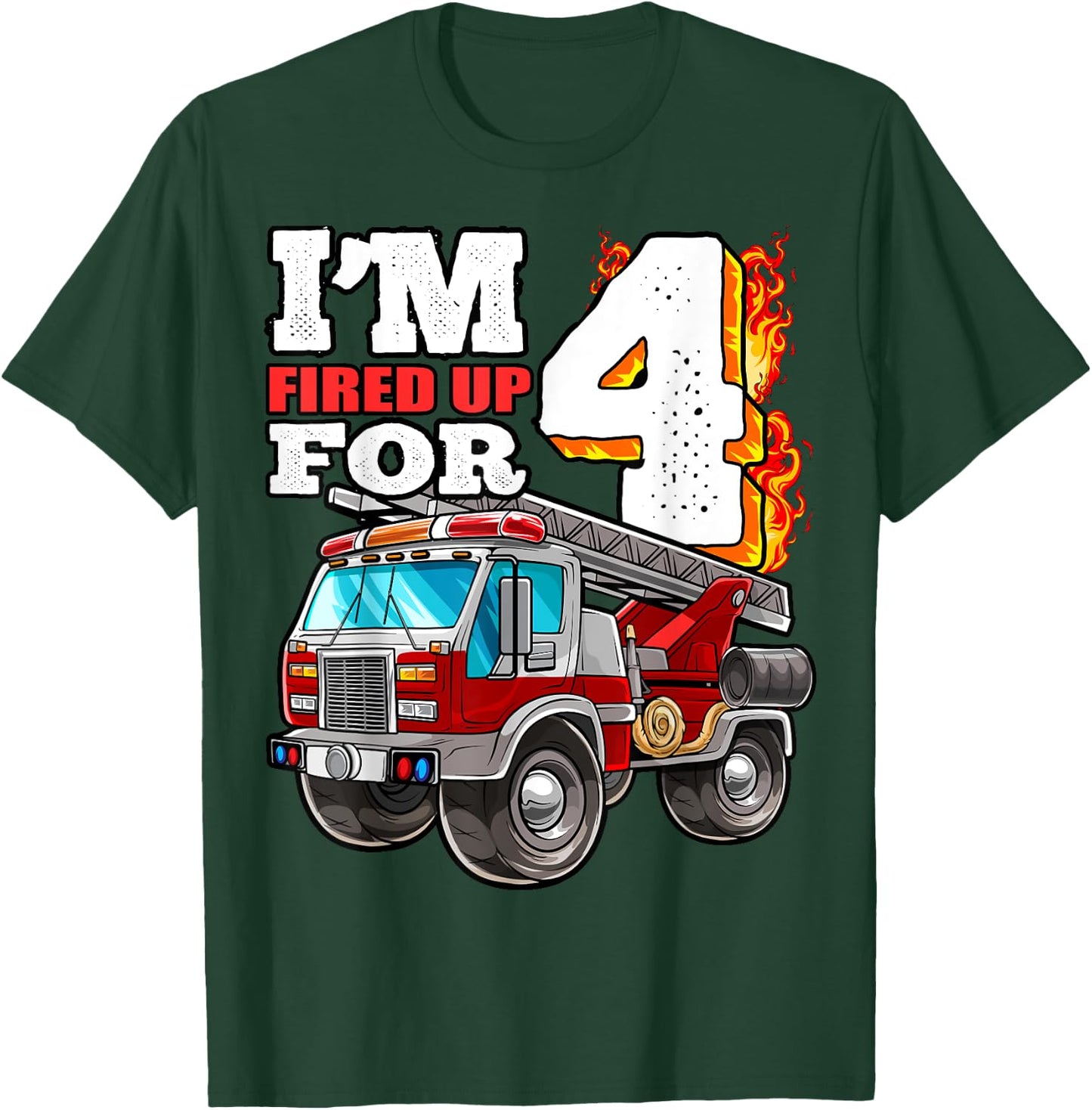 I'm Fired Up for 4 Fireman 4th Birthday Party Firetruck Boys T-Shirt - T-Shirt | Forest
