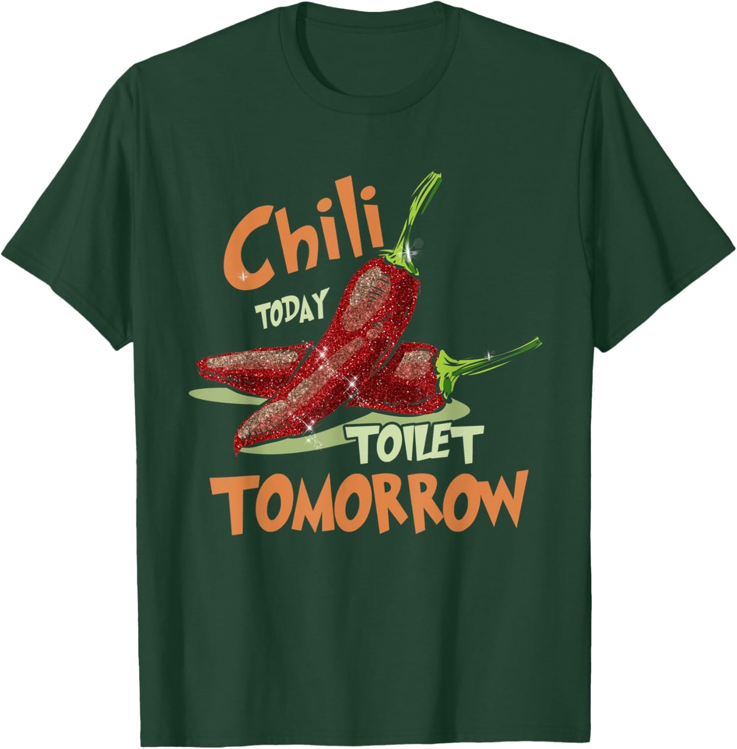 Chilis Chili Toilet Tomorrow Cook Off Spicy Foodie Gift T-Shirt - T-Shirt | Forest