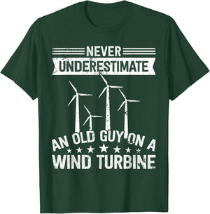 Never underestimate an old guy on Wind Turbine Technician T-Shirt - T-Shirt | Forest