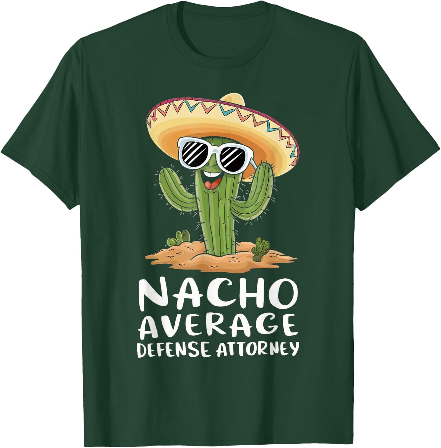 Funny Nacho Average Defense Attorney Lawyer Attorney T-Shirt - T-Shirt | Forest
