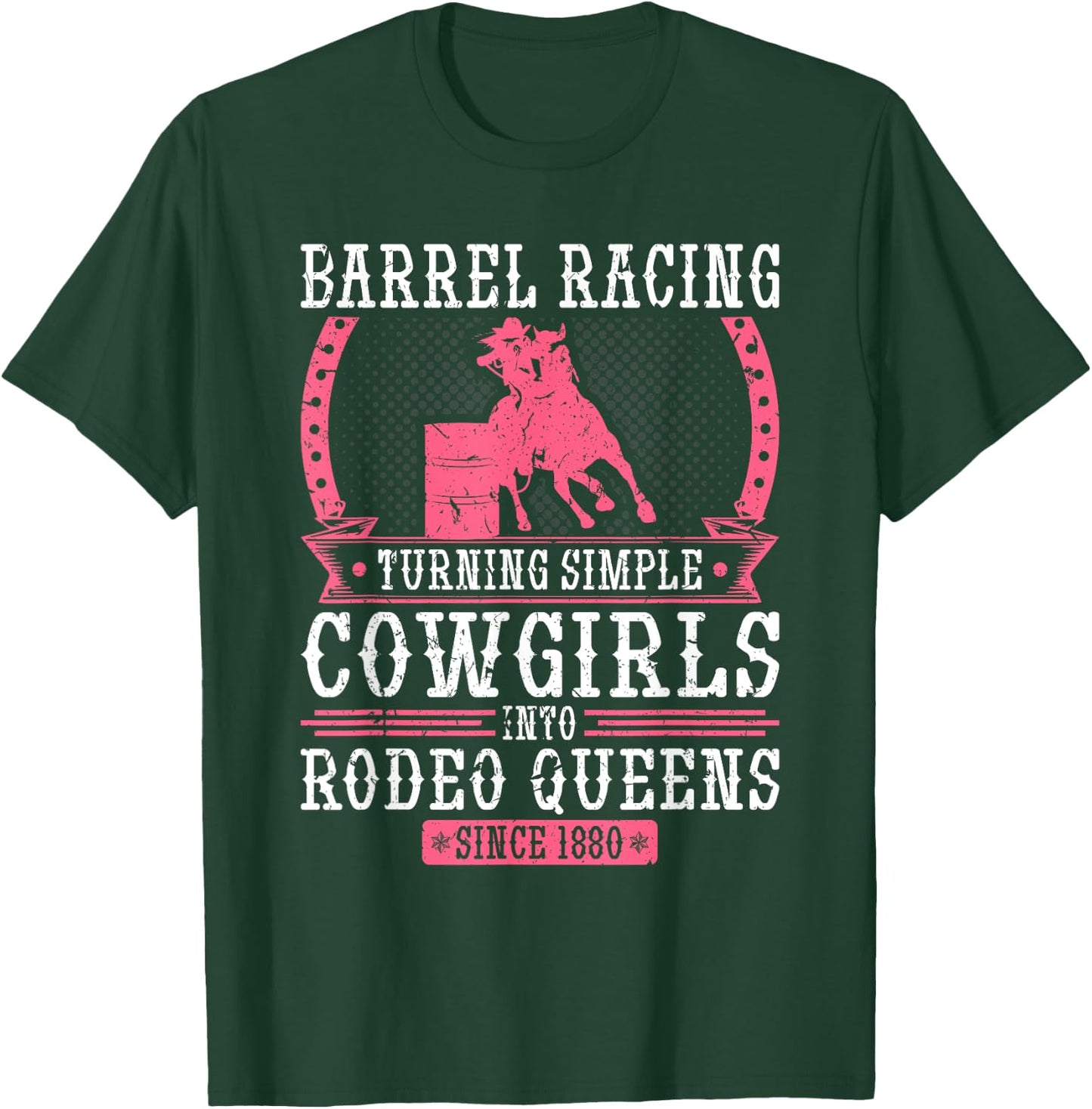 Barrel Racing Turning Cowgirls To Rodeo Queens, Barrel Racer T-Shirt - T-Shirt | Forest