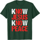 Know Jesus Know Peace Christian Faith Religious Pastor Gift T-Shirt - T-Shirt | Forest