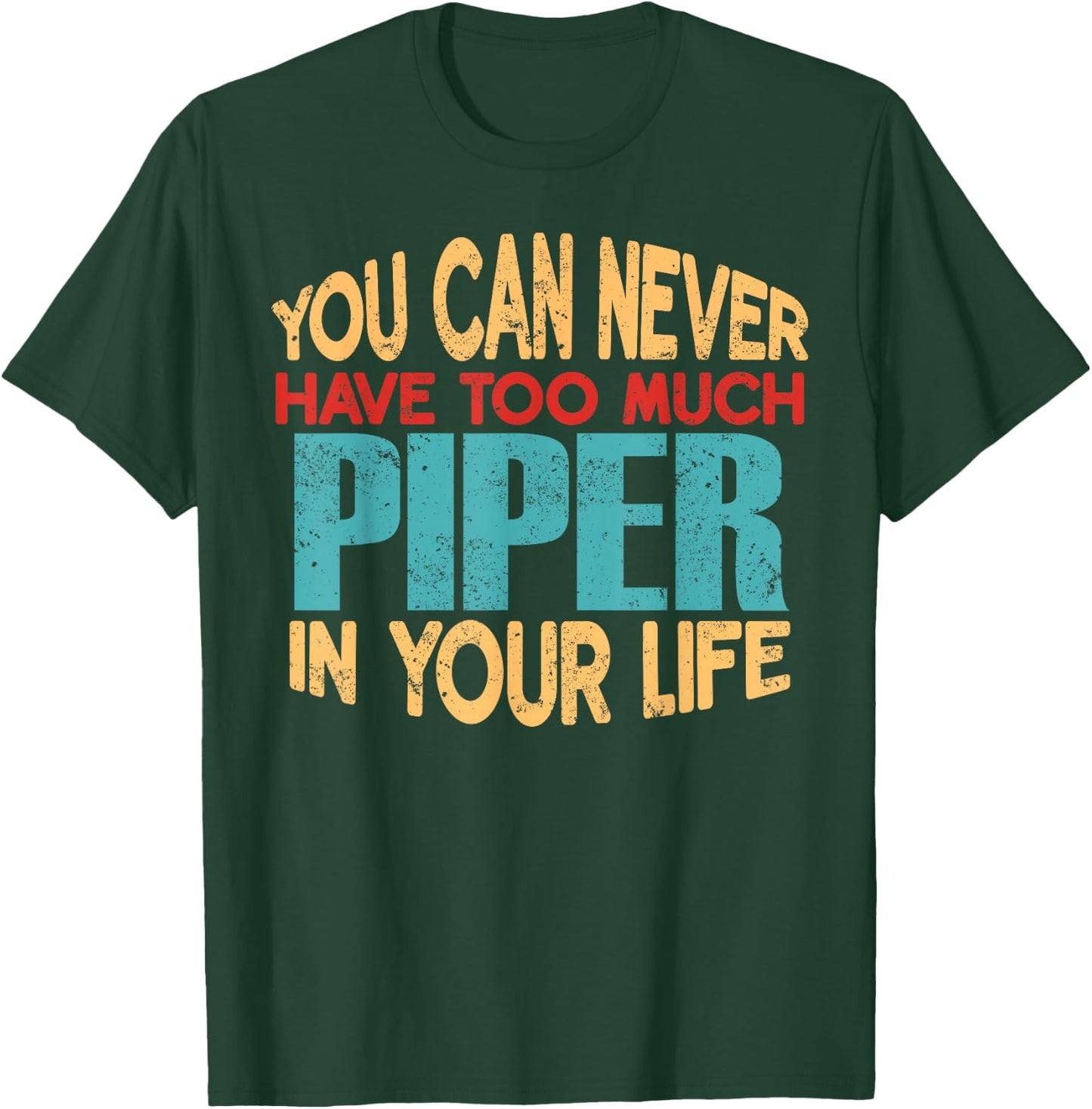 Funny Piper Personalised First Name Joke Item T-Shirt - T-Shirt | Forest