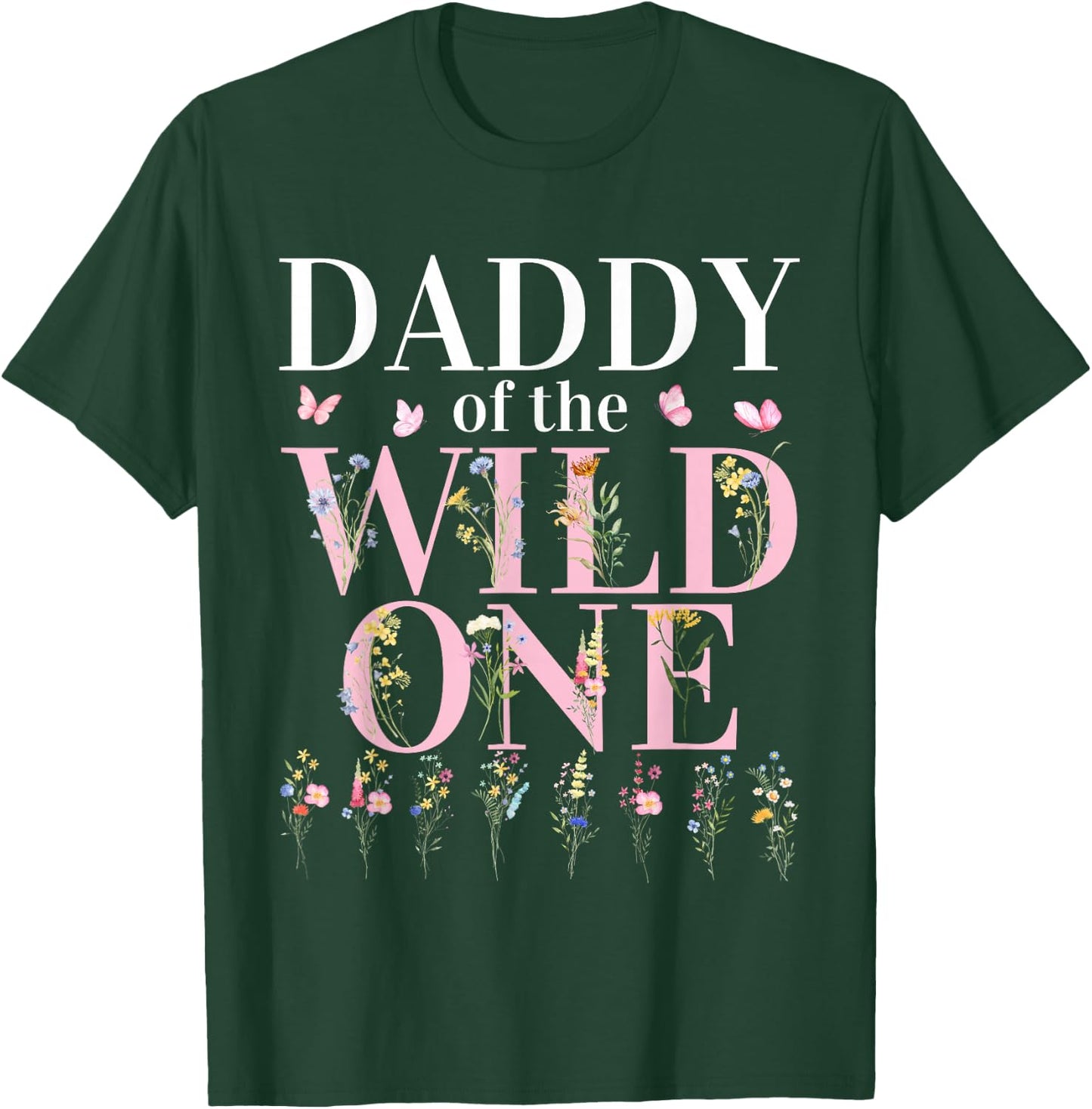 Daddy Wild One Wildflower 1st Birthday Girl Family Party T-Shirt - T-Shirt | Forest