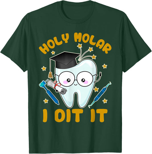 Graduation Dental Hygienist Dentist Grad Holy Molar I Did It T-Shirt - T-Shirt | Forest