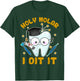 Graduation Dental Hygienist Dentist Grad Holy Molar I Did It T-Shirt - T-Shirt | Forest