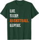 Eat Sleep Basketball Repeat T-Shirt - T-Shirt | Forest