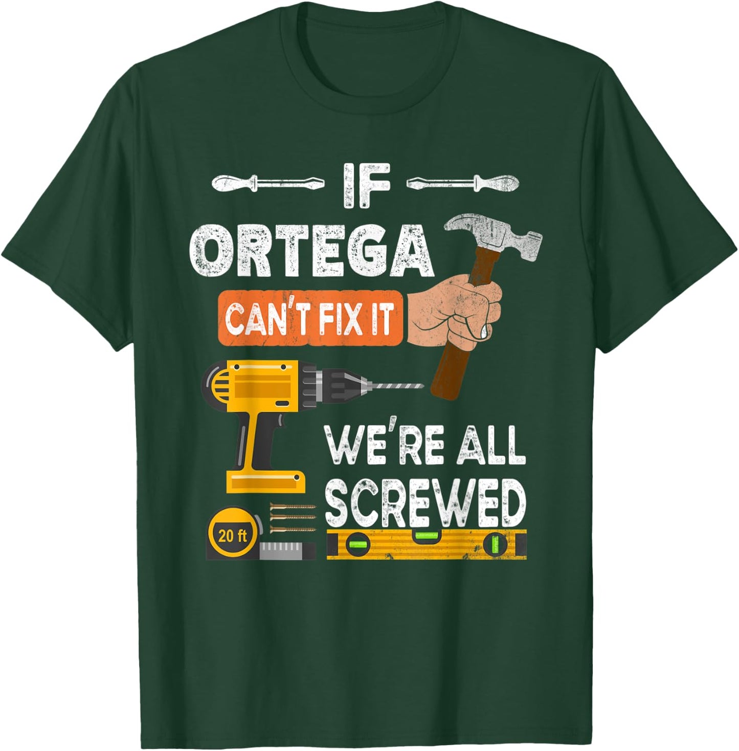 Funny if Ortega can't fix it no one can handyman woodworker T-Shirt - T-Shirt | Forest