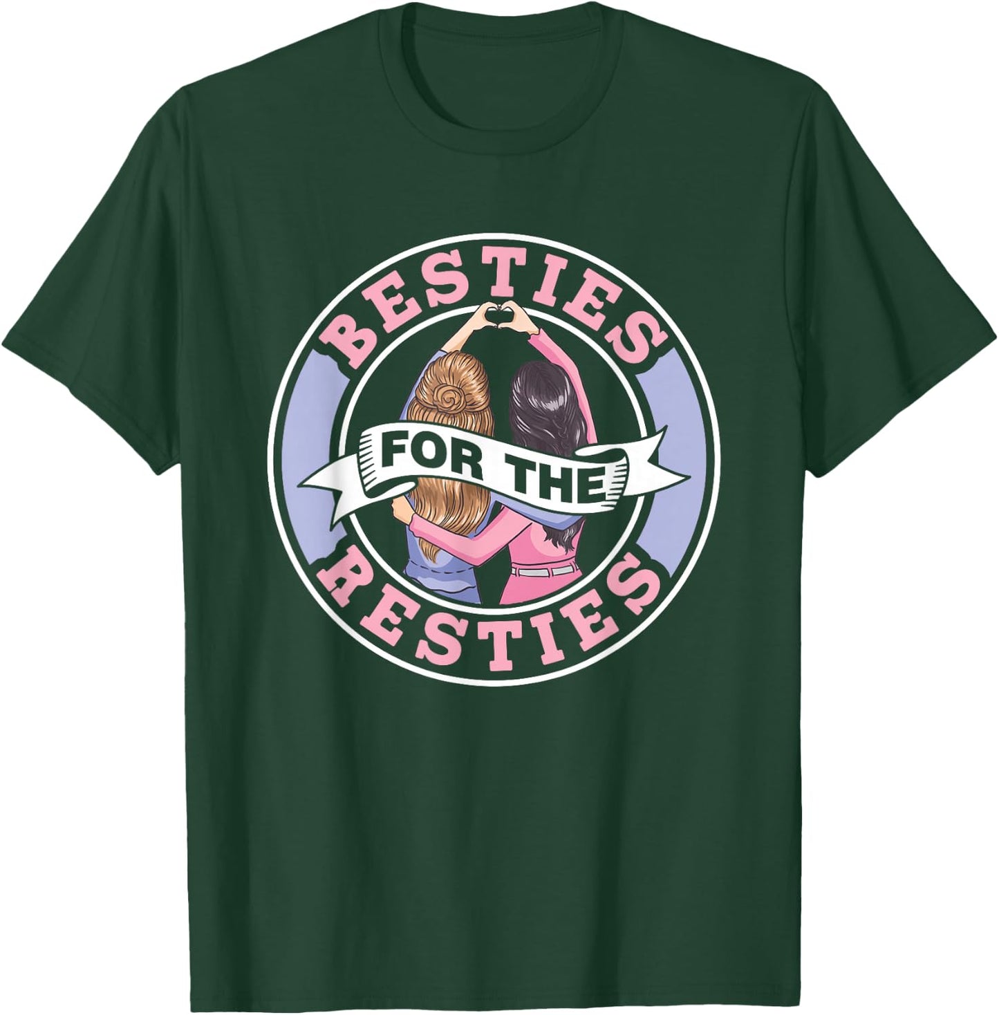 Besties For The Resties Friends Friendship Best Friend T-Shirt - T-Shirt | Forest