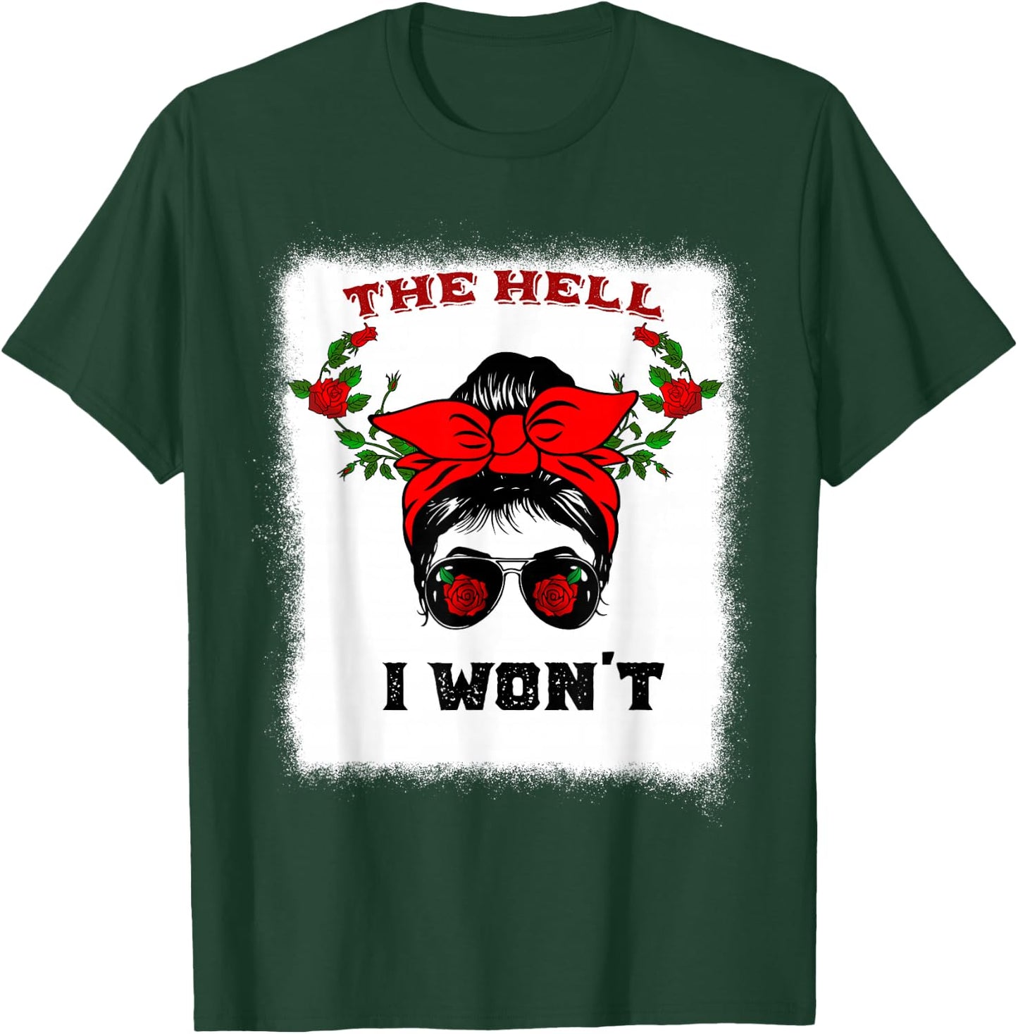 The Hell I Won't Apparel For Life Messy Bun Bleached T-Shirt - T-Shirt | Forest