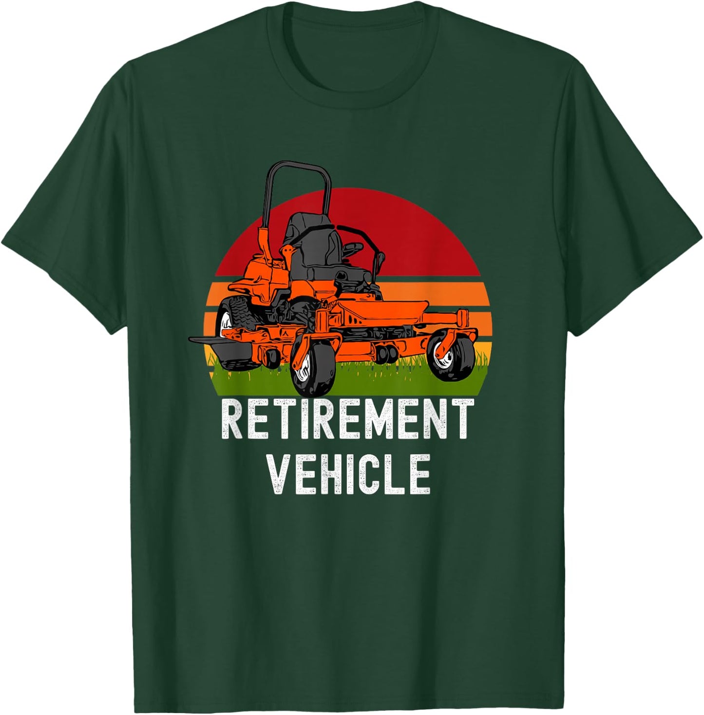 Retirement Vehicle Zero Turn Mower Funny Lawn Mowing T-Shirt - T-Shirt | Forest