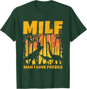 MILF - Man I love fossils Design for a Paleontologist T-Shirt - T-Shirt | Forest