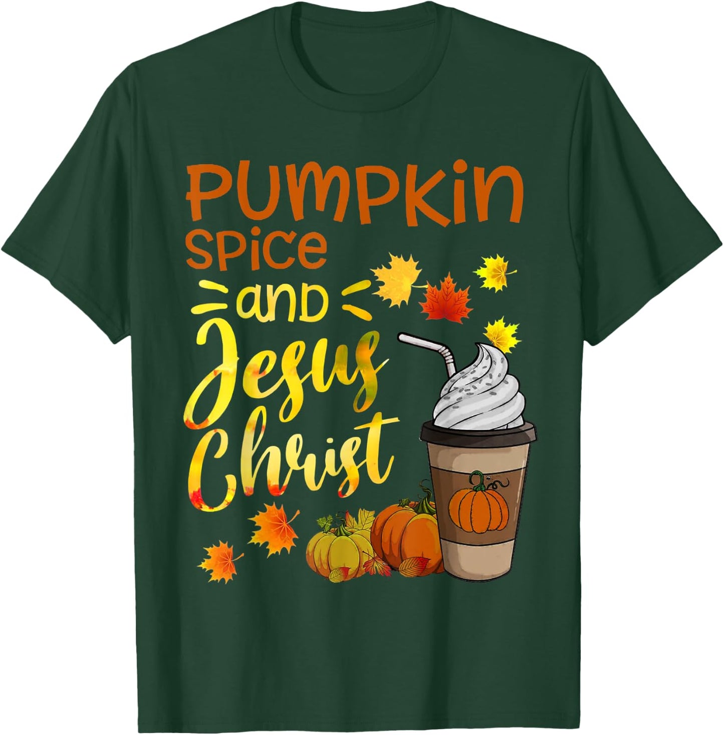 Religious Thanksgiving Season Pumpkin Spice And Jesus Christ T-Shirt - T-Shirt | Forest
