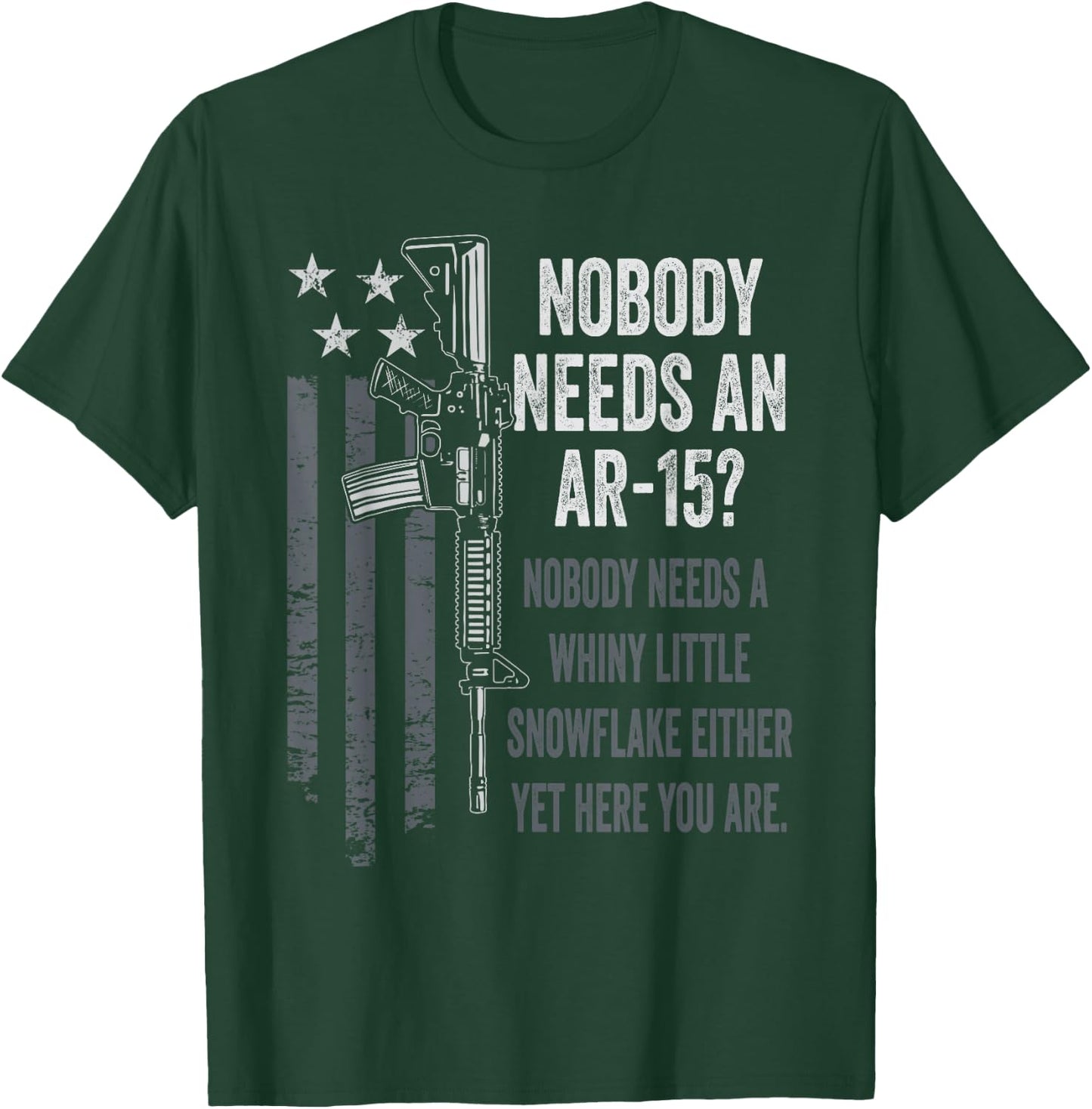 No One Needs An AR15 - Funny Pro Gun AR15 Owner T-Shirt - T-Shirt | Forest
