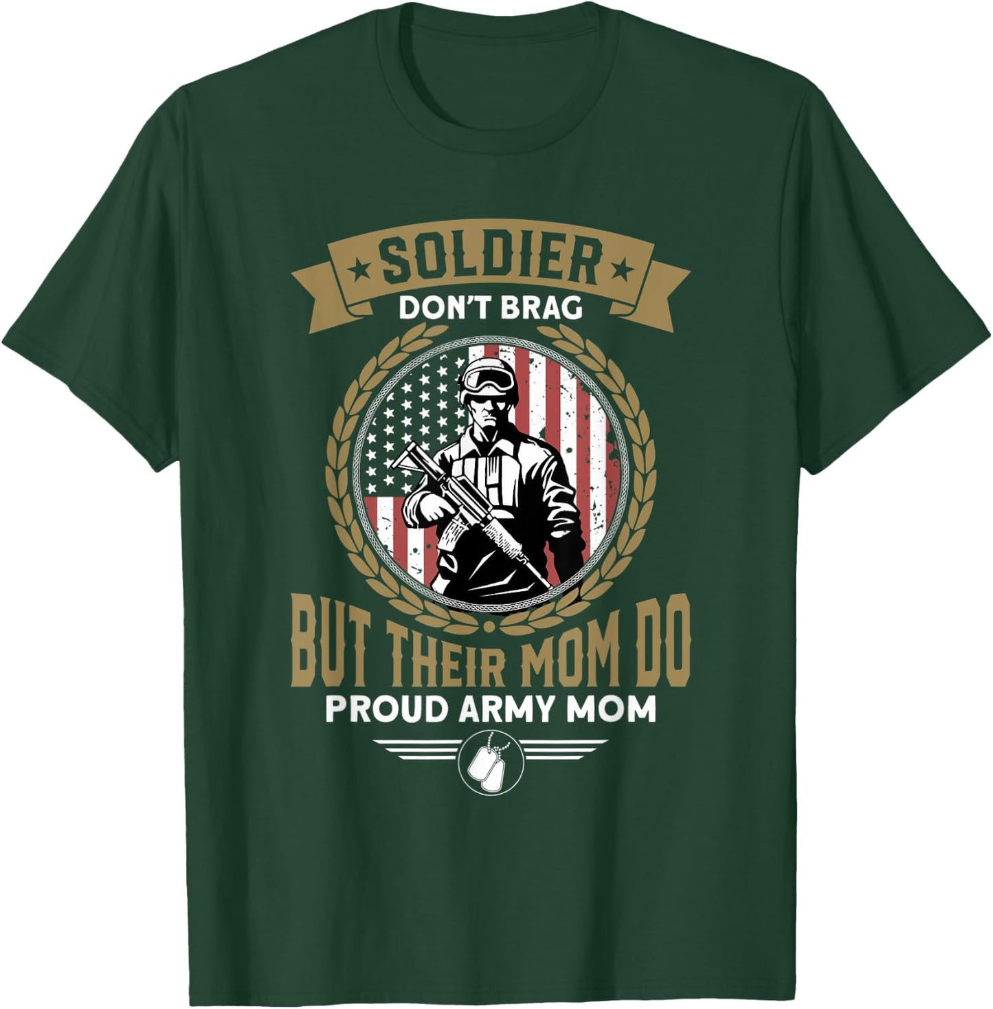Soldiers Don't Brag But Their Moms Do - Proud Army Mom T-Shirt - T-Shirt | Forest