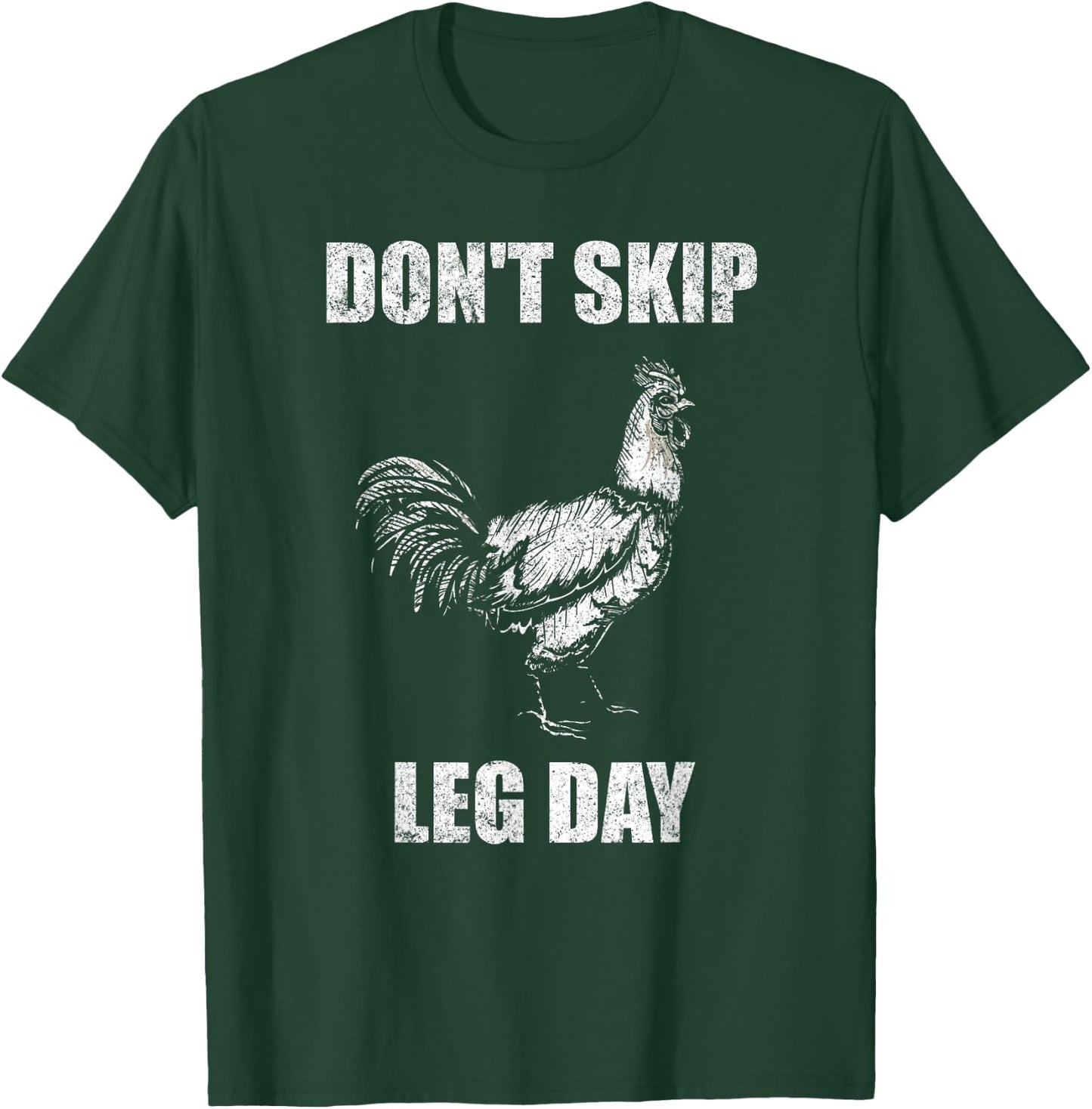 Don't Skip Leg Day Chicken Funny Fitness Gym Workout T-Shirt - T-Shirt | Forest