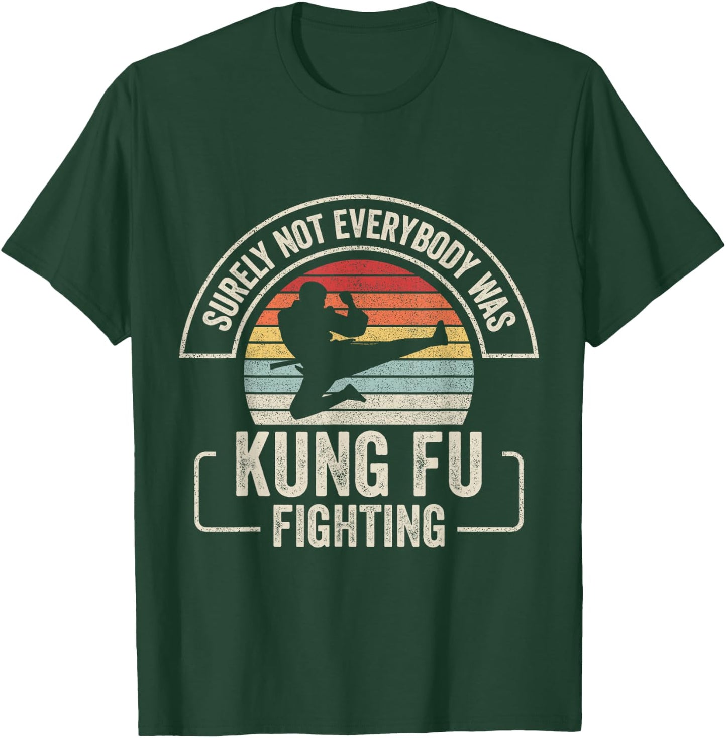 Retro Vintage Surely Not Everybody Was Kung Fu Fighting T-Shirt - T-Shirt | Forest