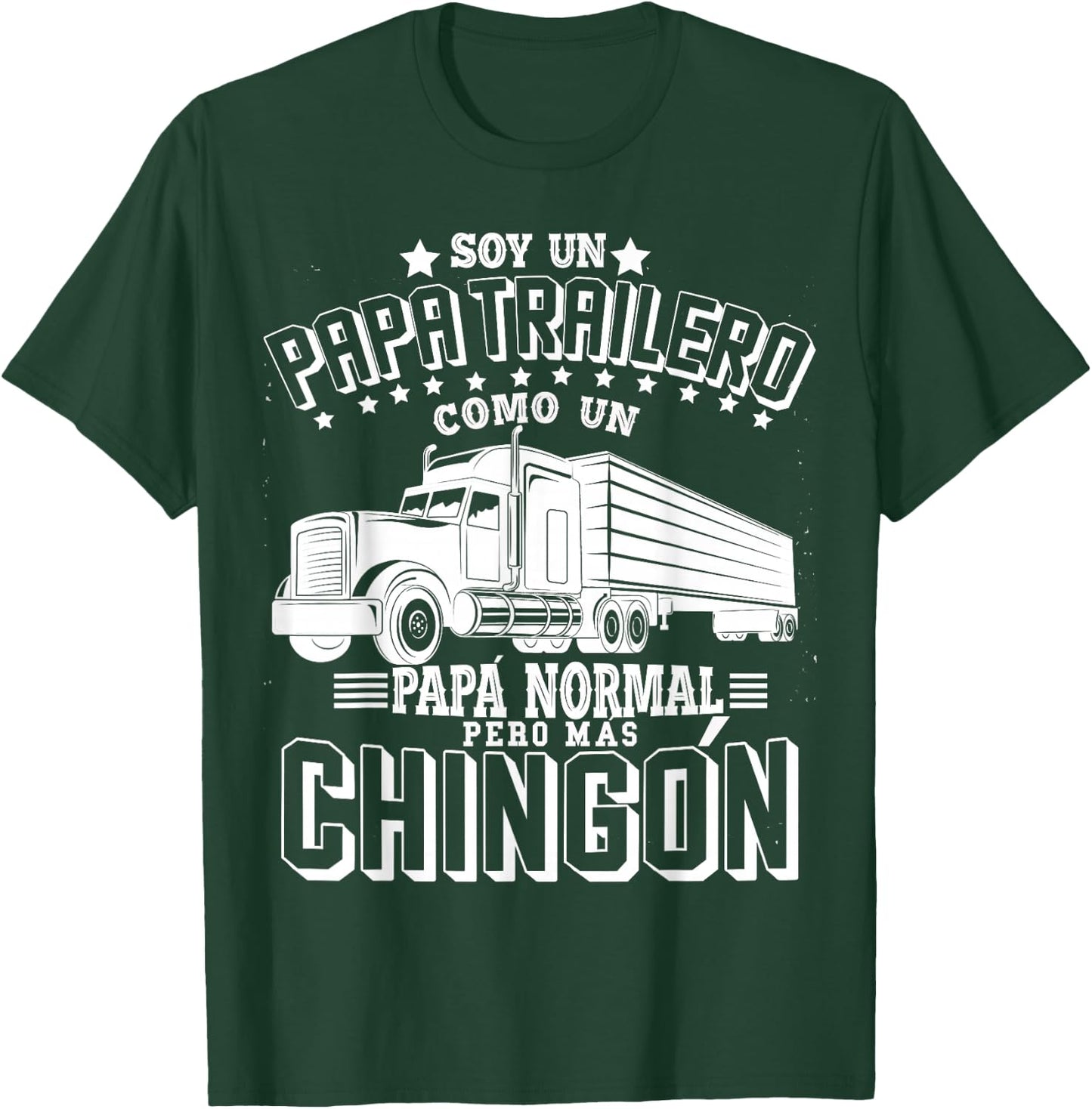 Soy un papa trailero como un Papa normal pero mas Chingon T-Shirt - T-Shirt | Forest