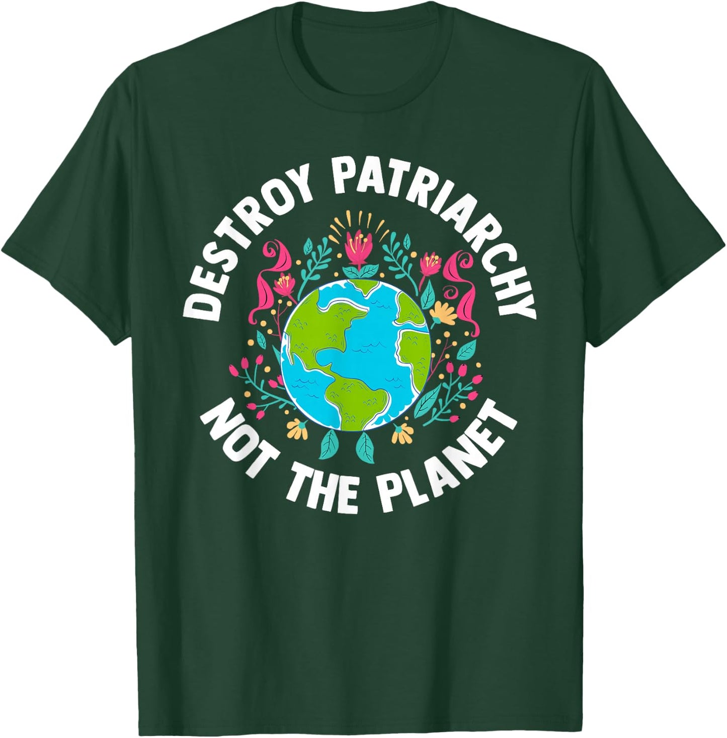 Feminist Earth Day Environmentalist Liberal Women's T-Shirt - T-Shirt | Forest