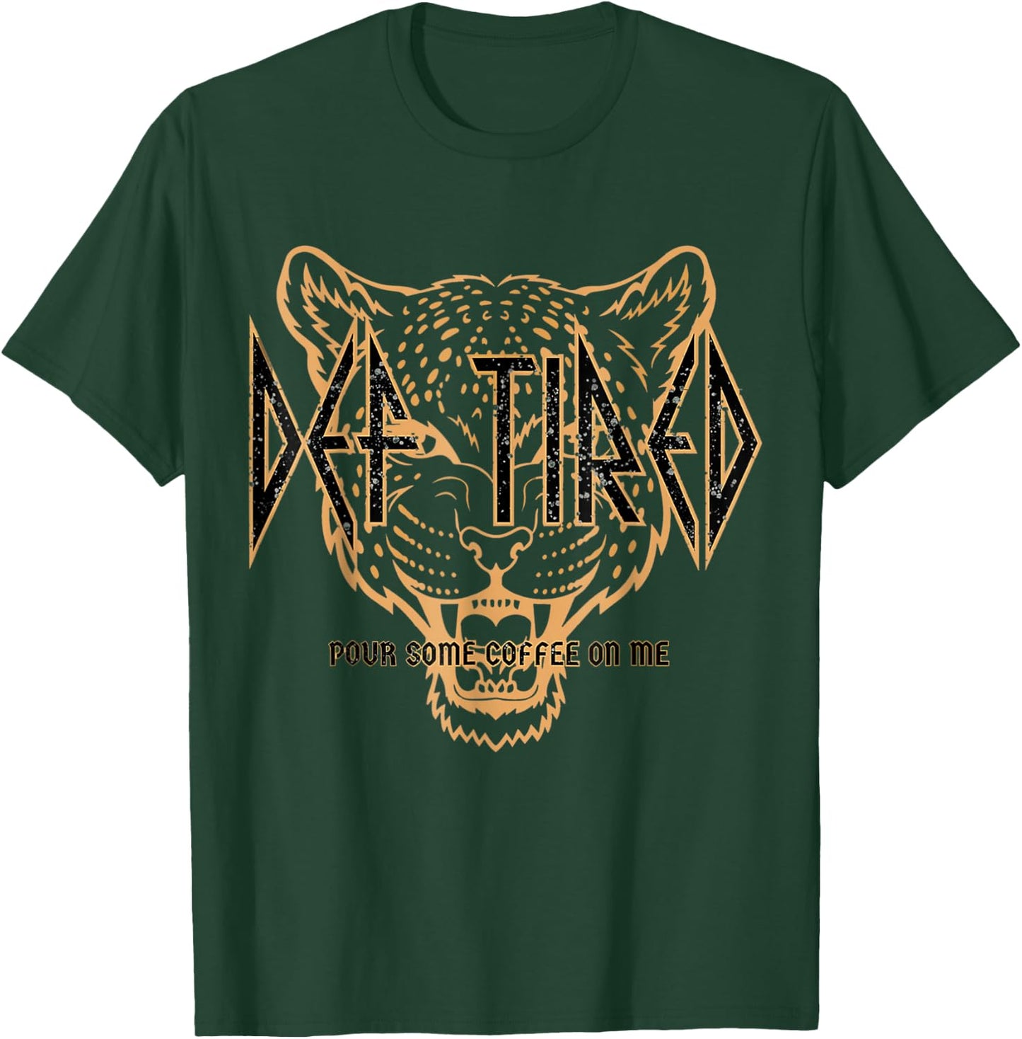 Def tired pour some coffee on me vintage tiger T-Shirt - T-Shirt | Forest