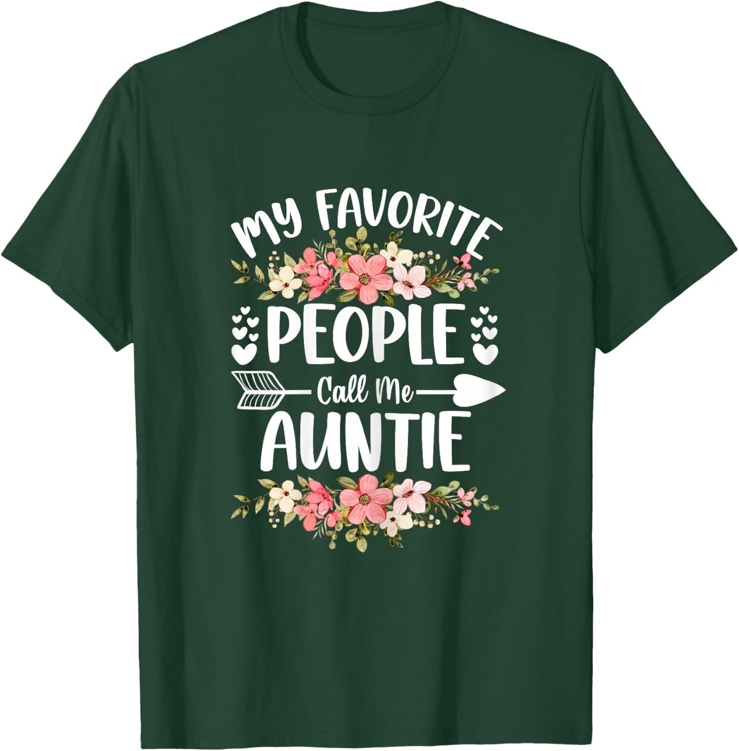 My Favorite People Call Me Auntie Mother's Day Gifts T-Shirt - T-Shirt | Forest