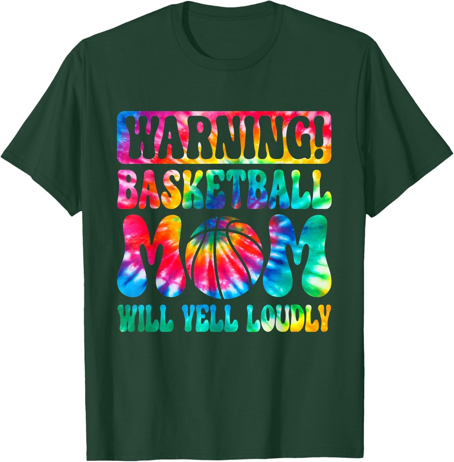 Warning Basketball Mom Will Yell Loudly Tie Dye Mothers Day T-Shirt - T-Shirt | Forest