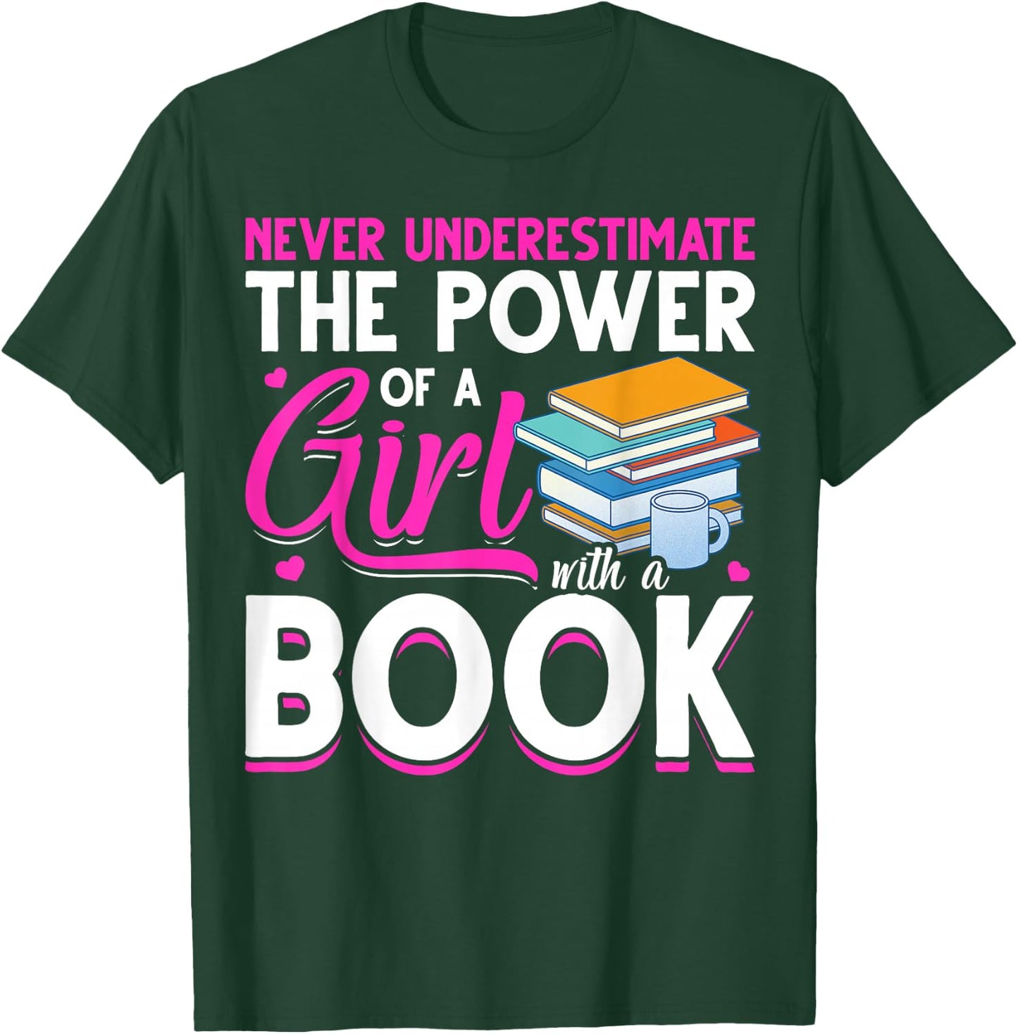Never Underestimate The Power Of A Girl With A Book Reading T-Shirt - T-Shirt | Forest
