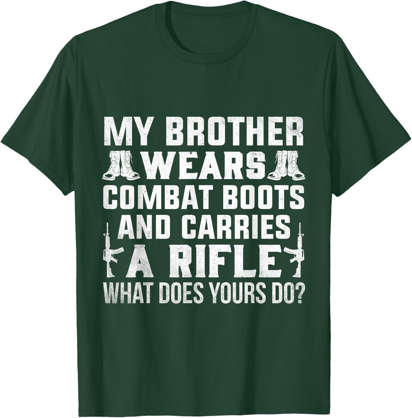 Soldier My Brother Wears Combat Boots Army Proud Sister T-Shirt - T-Shirt | Forest