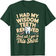 I Had My Wisdom Teeth Removed All I Got is This Shirt T-Shirt - T-Shirt | Forest