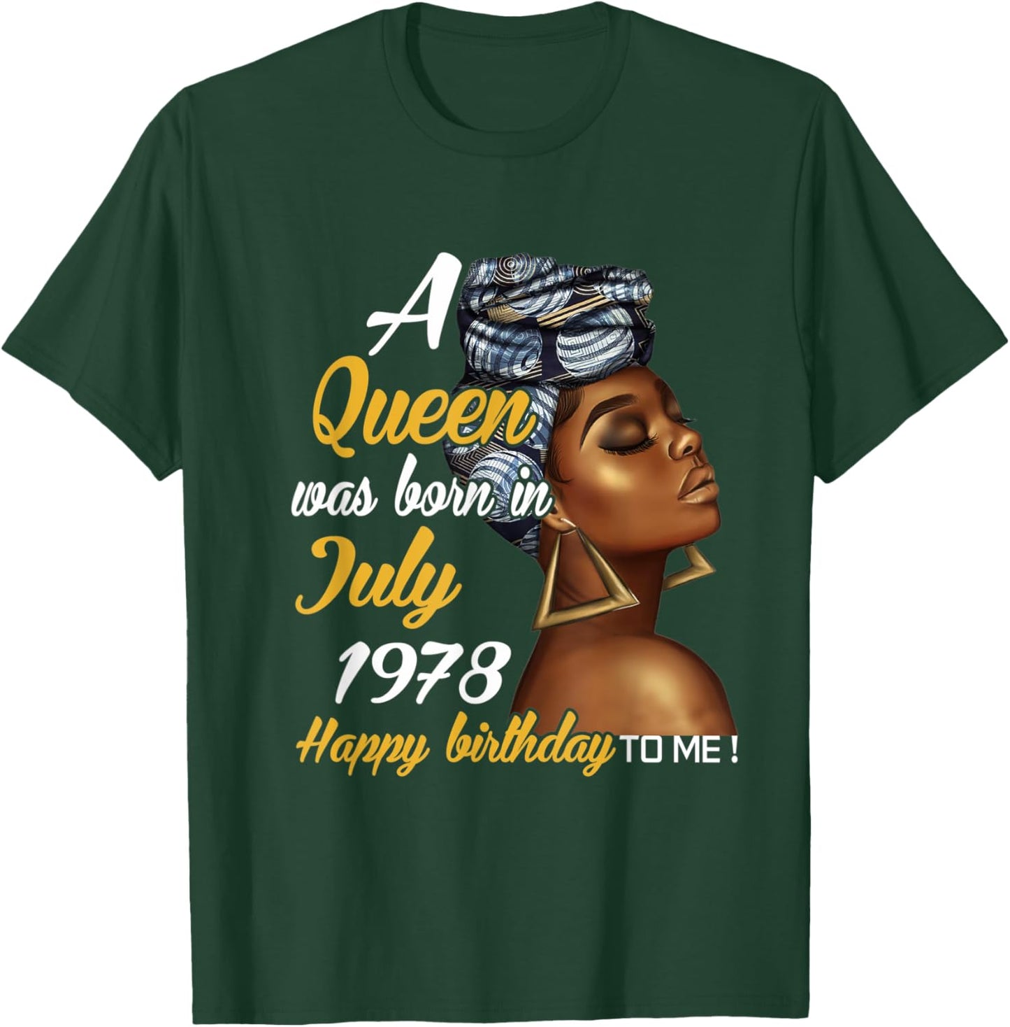 A Queen Was Born in July 1978 43rd Birthday Gift T-Shirt - T-Shirt | Forest