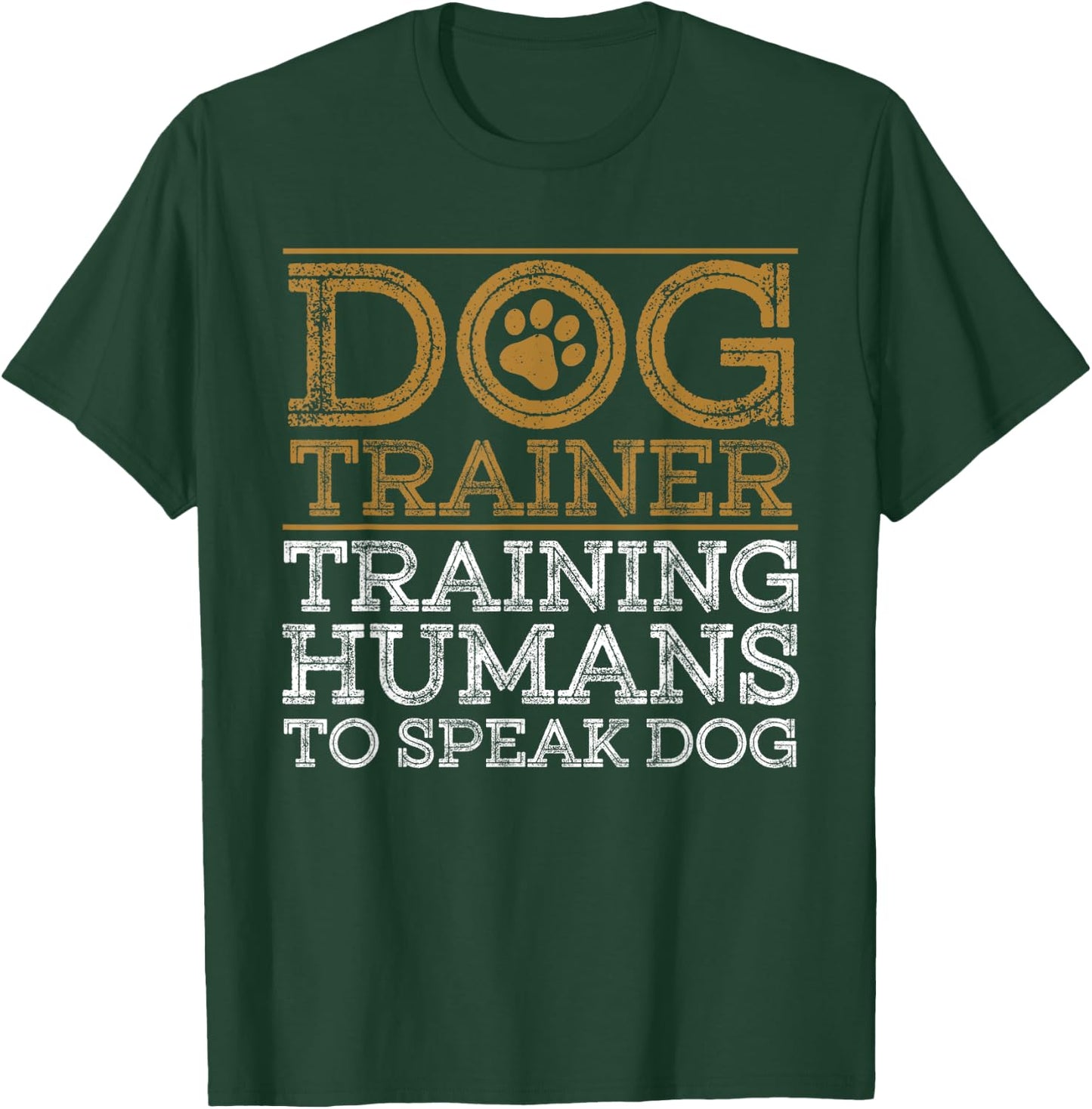 Funny Dog Trainer Design Women Dog Training Lover T-Shirt - T-Shirt | Forest