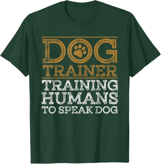 Funny Dog Trainer Design Women Dog Training Lover T-Shirt - T-Shirt | Forest