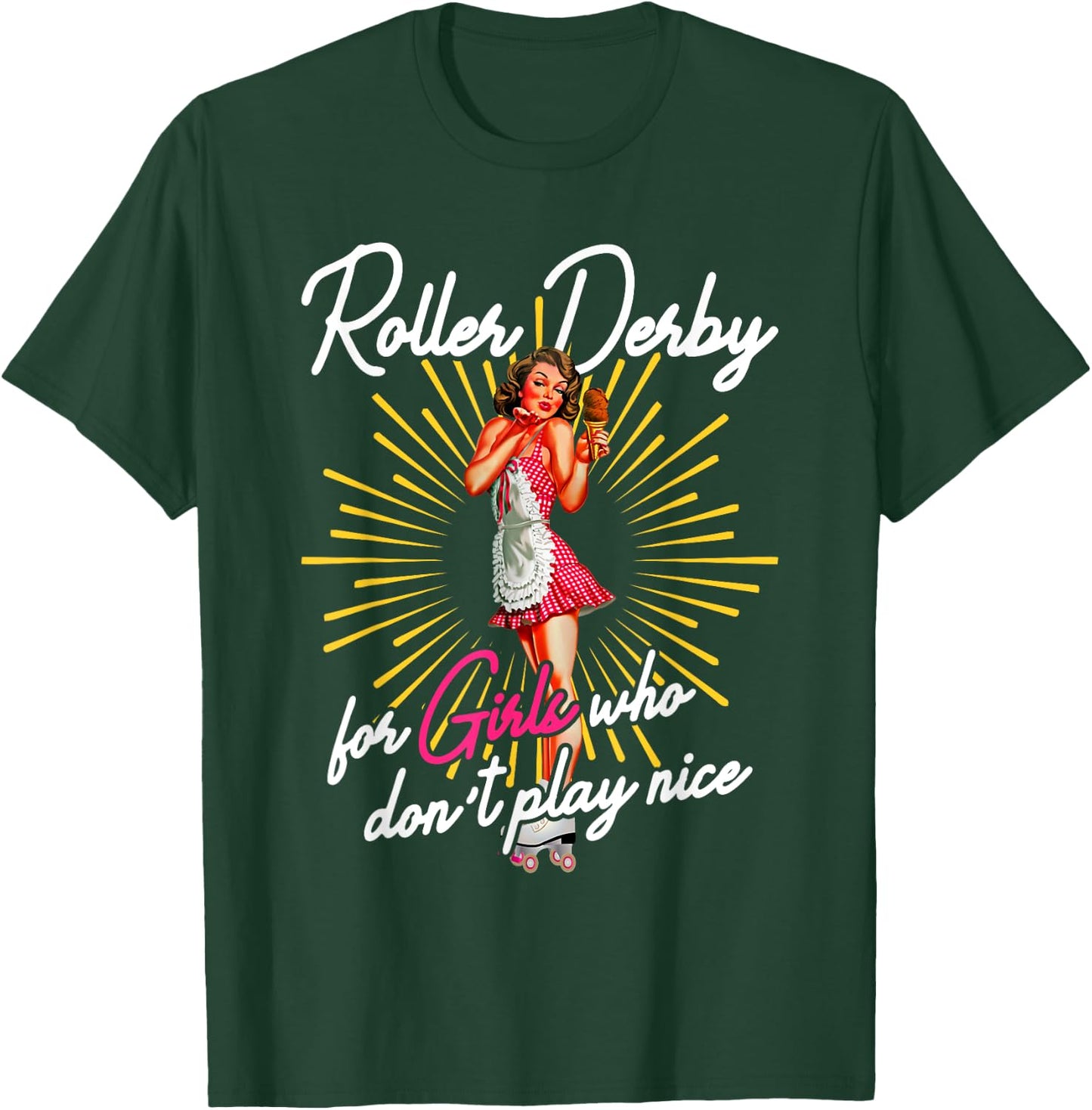Roller derby for girls who do not play nice roller derby skat T-Shirt - T-Shirt | Forest