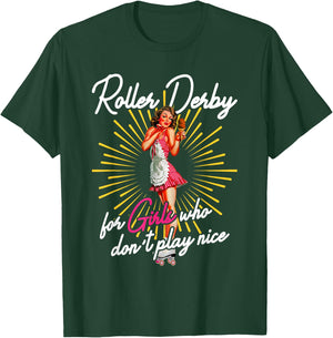 Roller derby for girls who do not play nice roller derby skat T-Shirt - T-Shirt | Forest