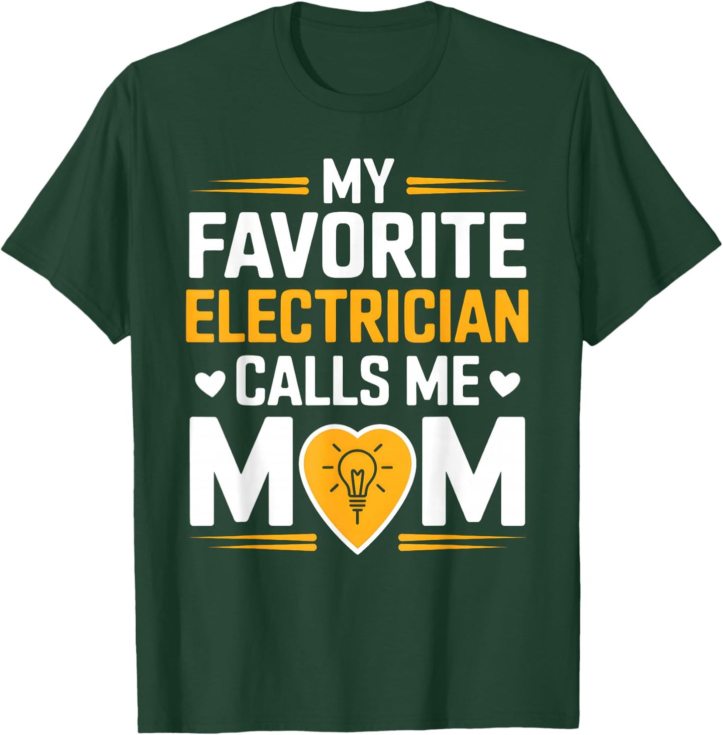 My Favorite Electrician Calls Me Mom Heart T-Shirt - T-Shirt | Forest