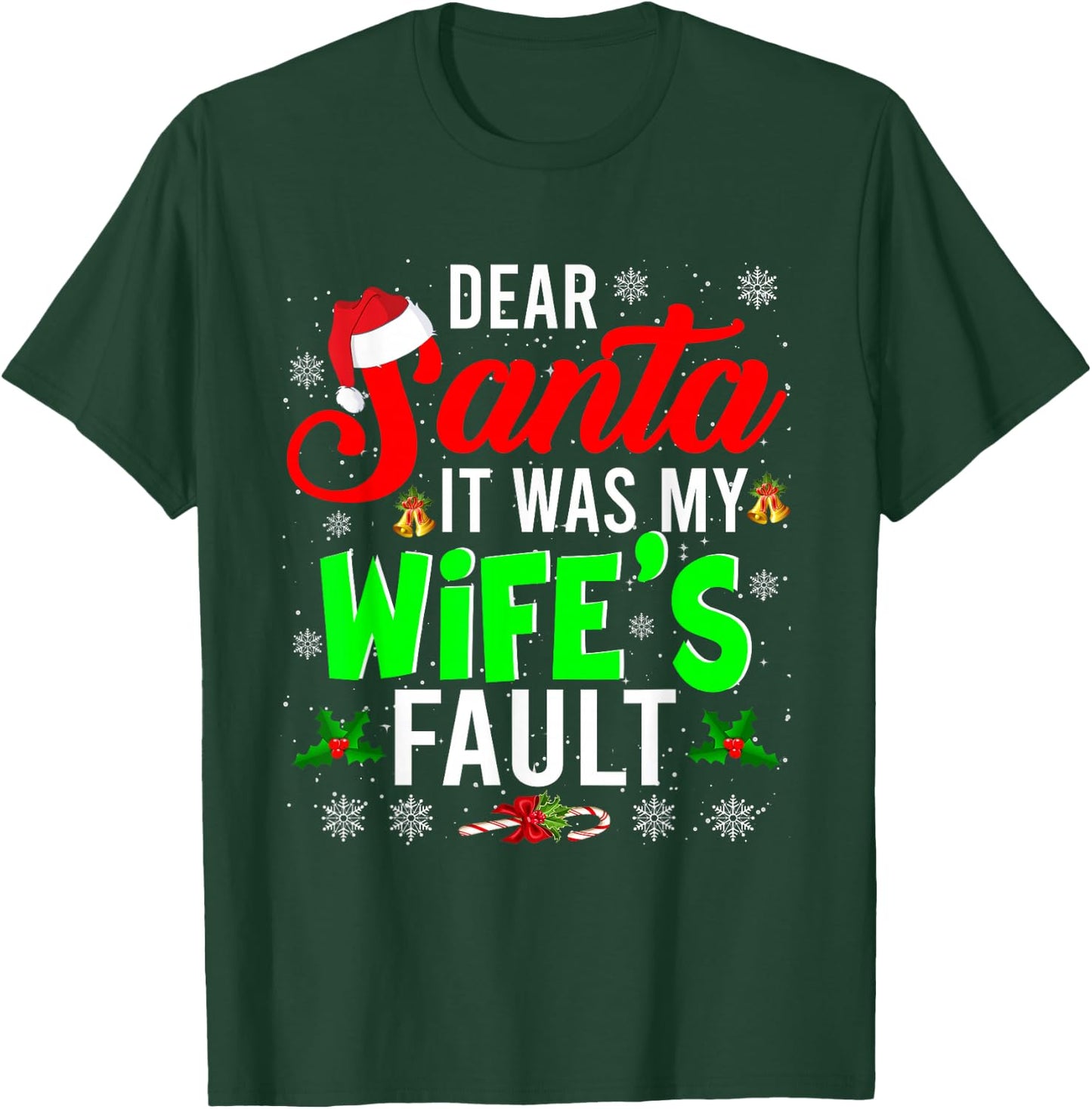 Dear Santa It Was My Wife's Fault Christmas Family Gifts T-Shirt - T-Shirt | Forest