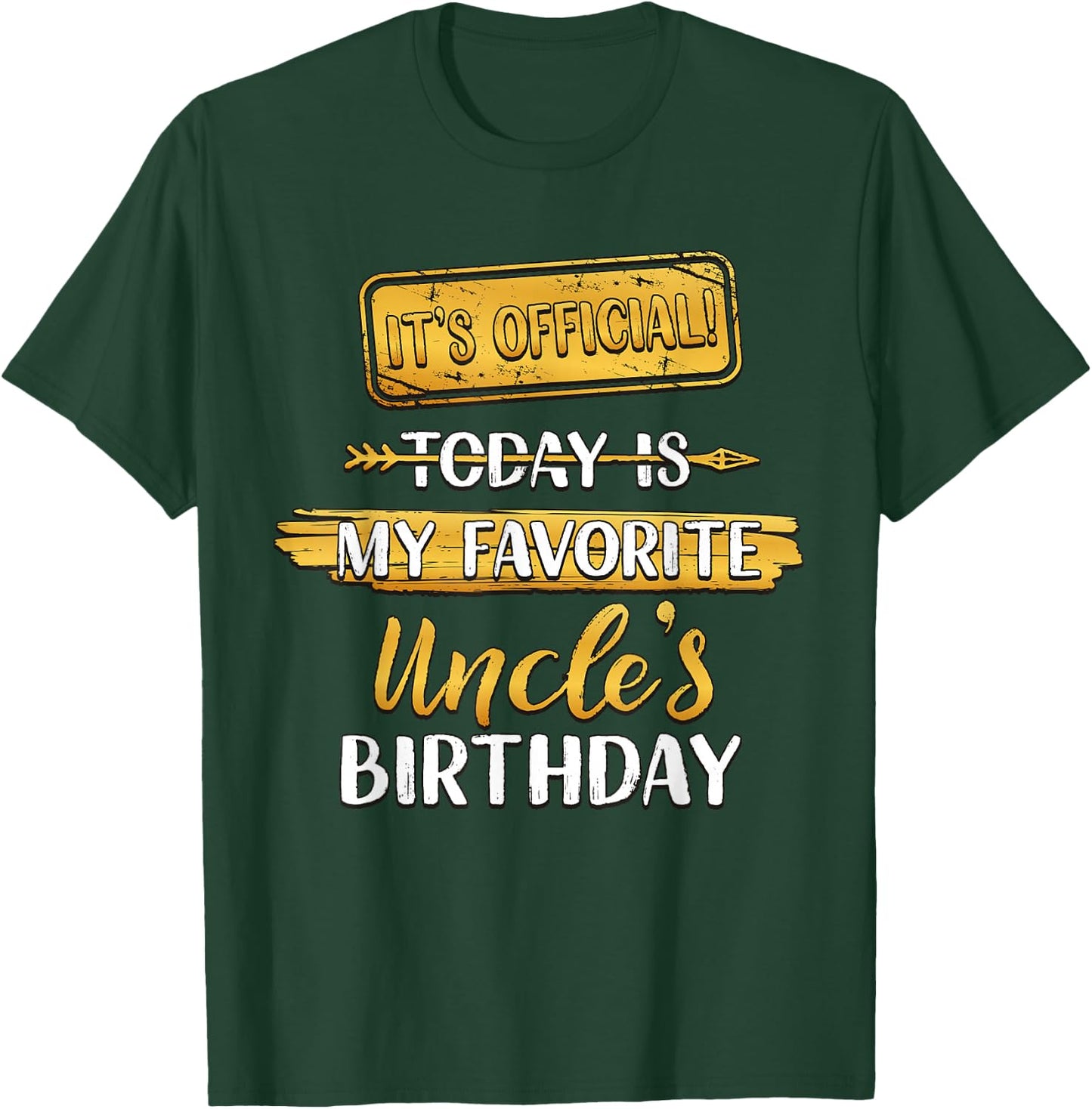 It's Official Today Is My Uncle's Birthday Party T-Shirt - T-Shirt | Forest