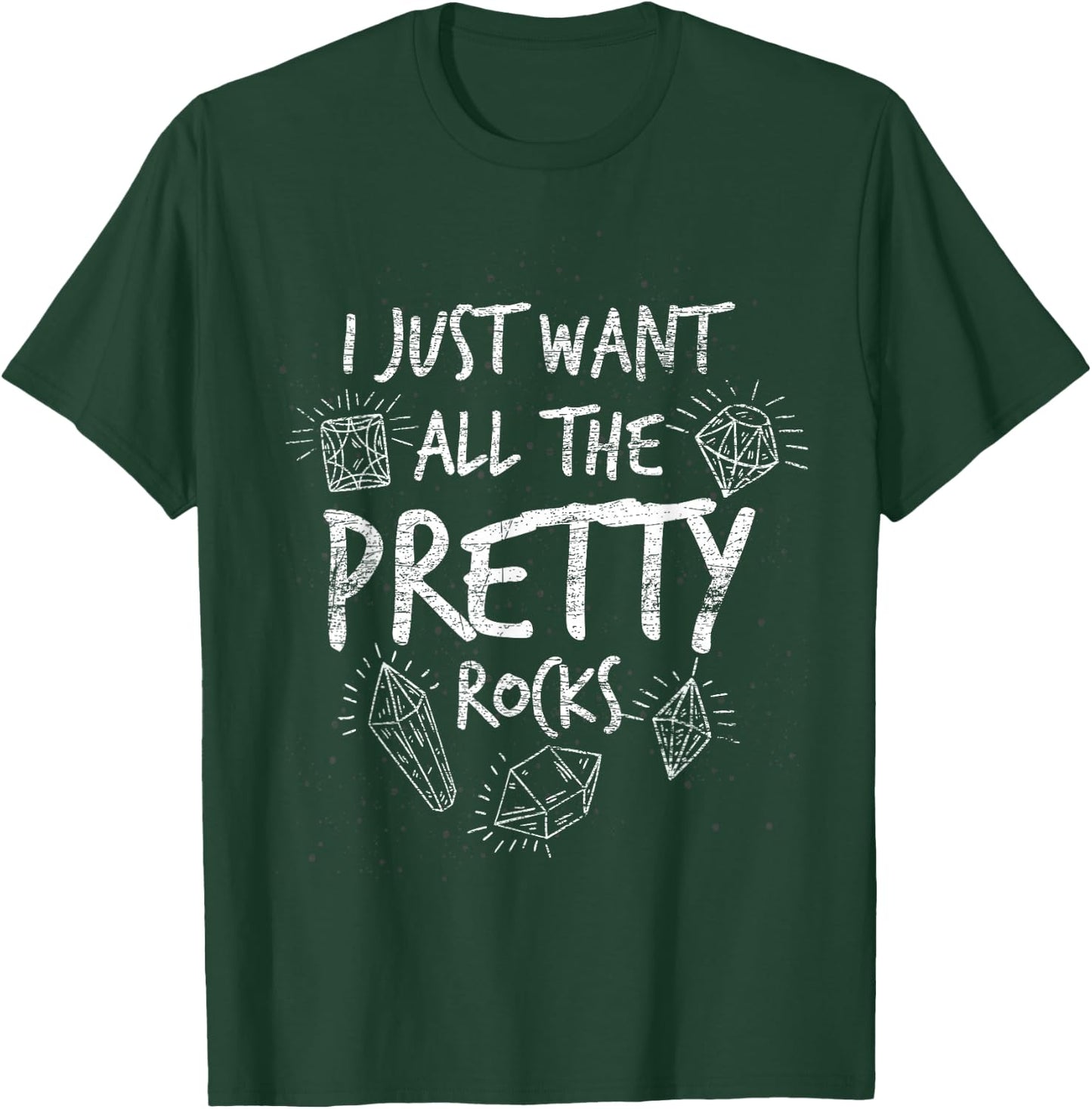 I just want all these beautiful stones geology T-Shirt - T-Shirt | Forest