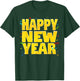 Happy New Year New Years Eve T-Shirt - T-Shirt | Forest