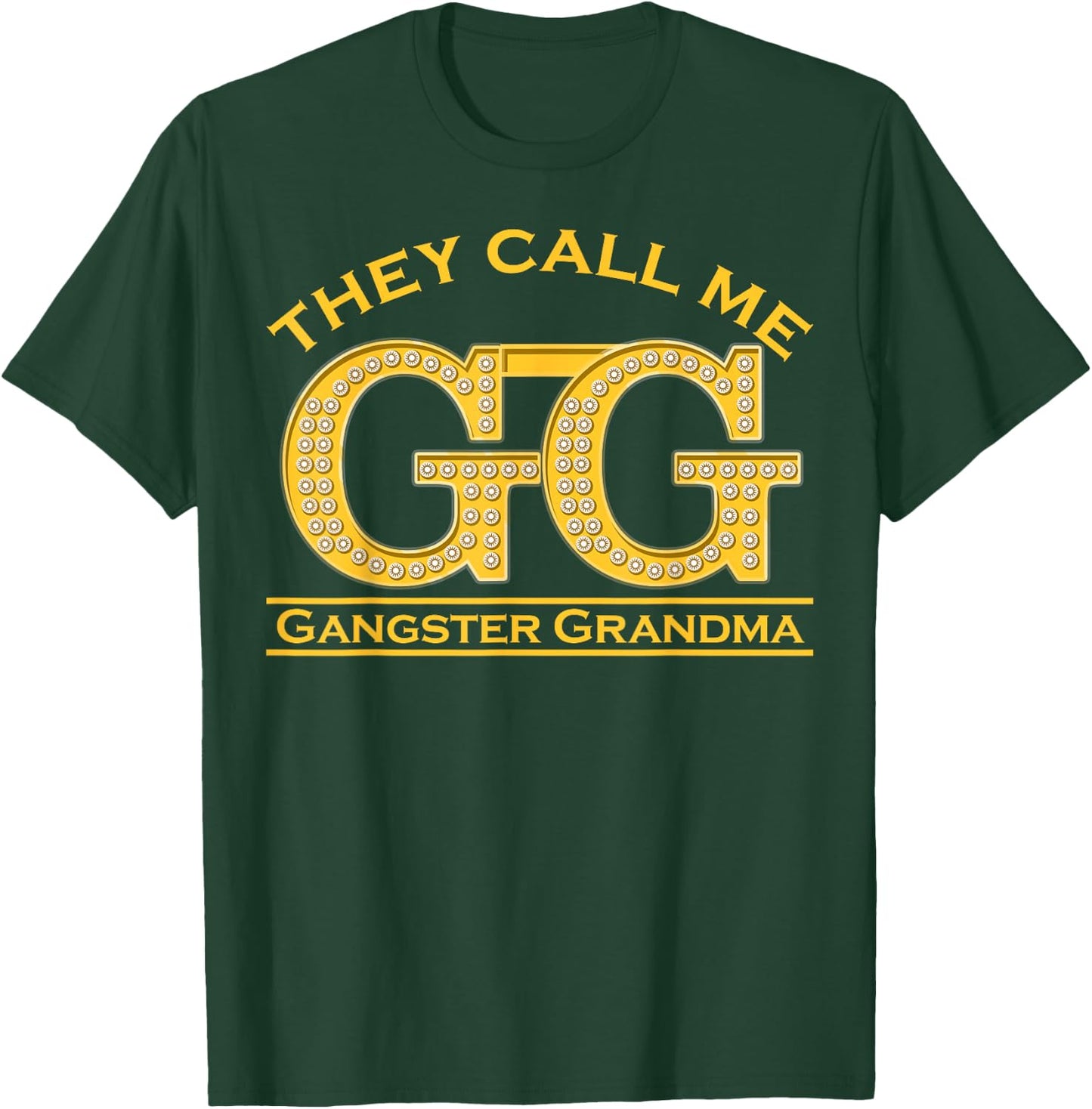 Grandmother They Call Me GG Gangster Grandma Gangsta T-Shirt - T-Shirt | Forest