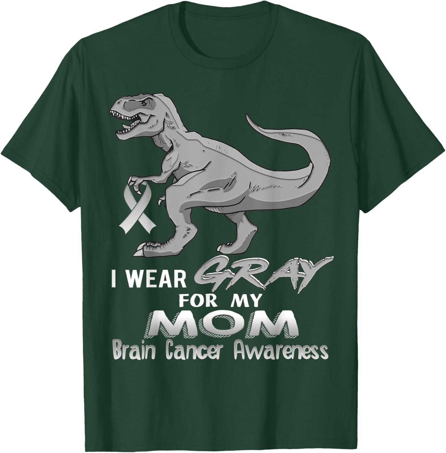 I Wear Gray For My Mom Brain Cancer Awareness Dinosaur T-Shirt - T-Shirt | Forest