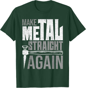 Make Metal Straight Again - Auto Body Painter Car Detailer T-Shirt - T-Shirt | Forest