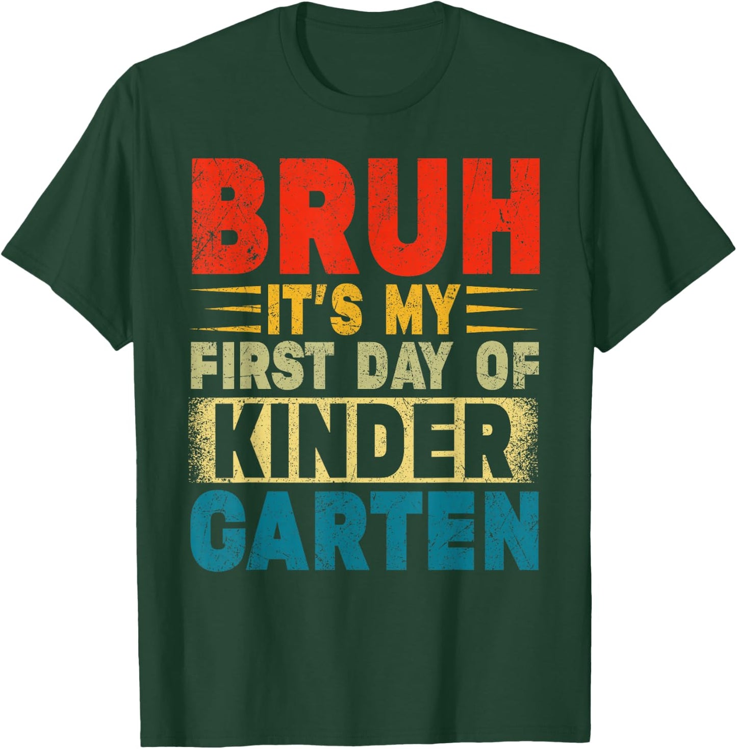 BRUH It's My First Day Of Kindergarten Back To School Boy T-Shirt - T-Shirt | Forest