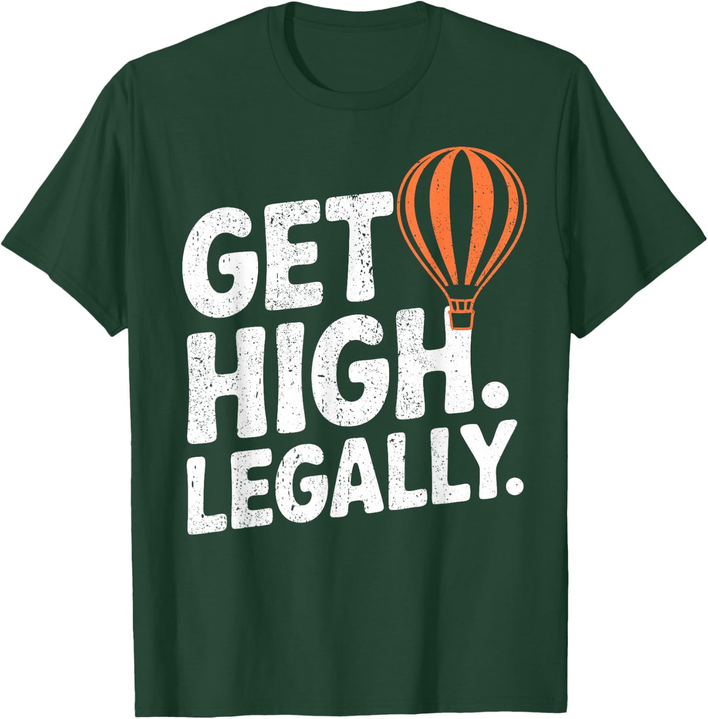 Hot Air Balloon Get High Balloonist T-Shirt - T-Shirt | Forest