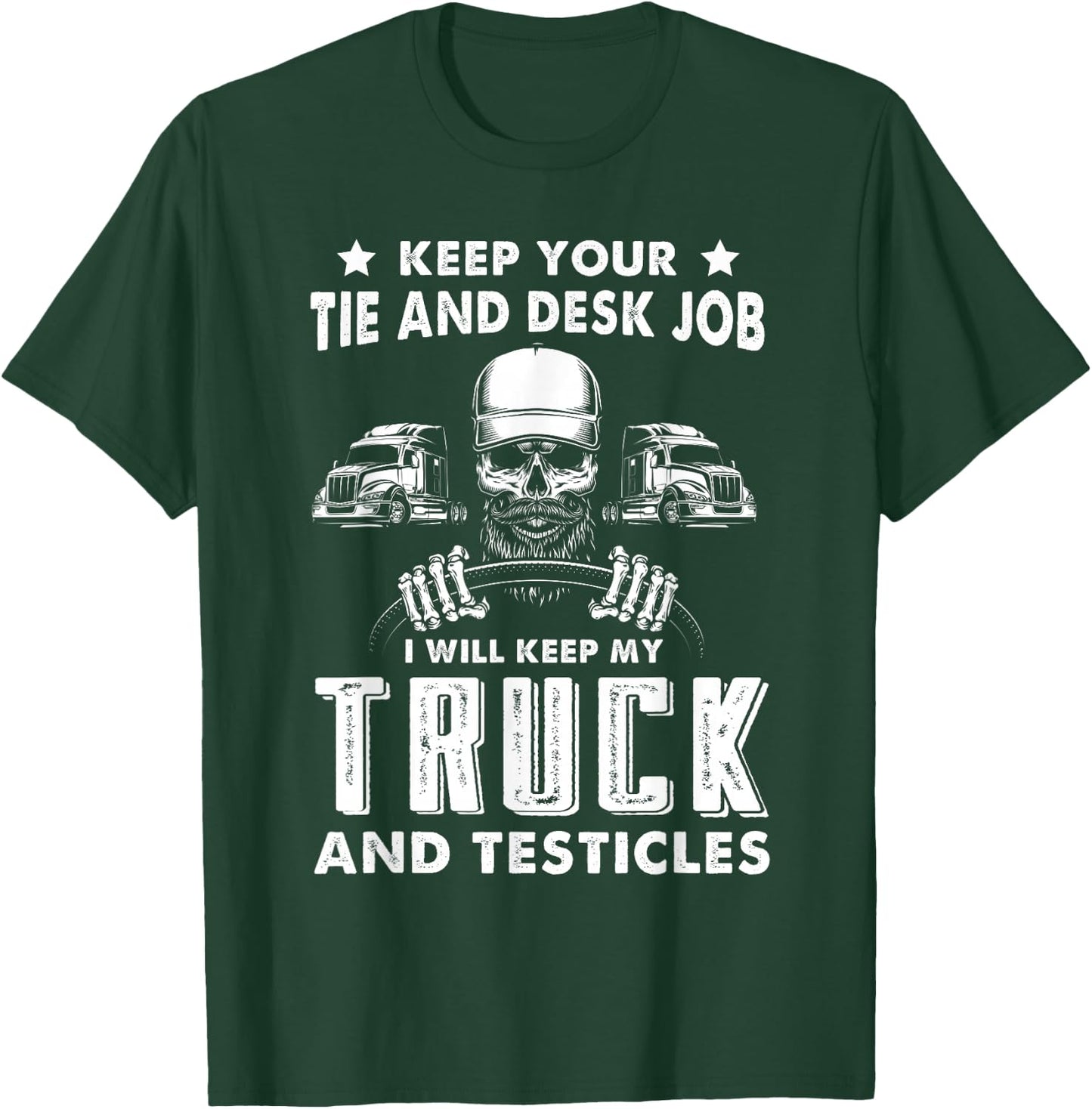 Funny Trucker Big Rig Trucker Semi-Trailer Truck Driver T-Shirt - T-Shirt | Forest