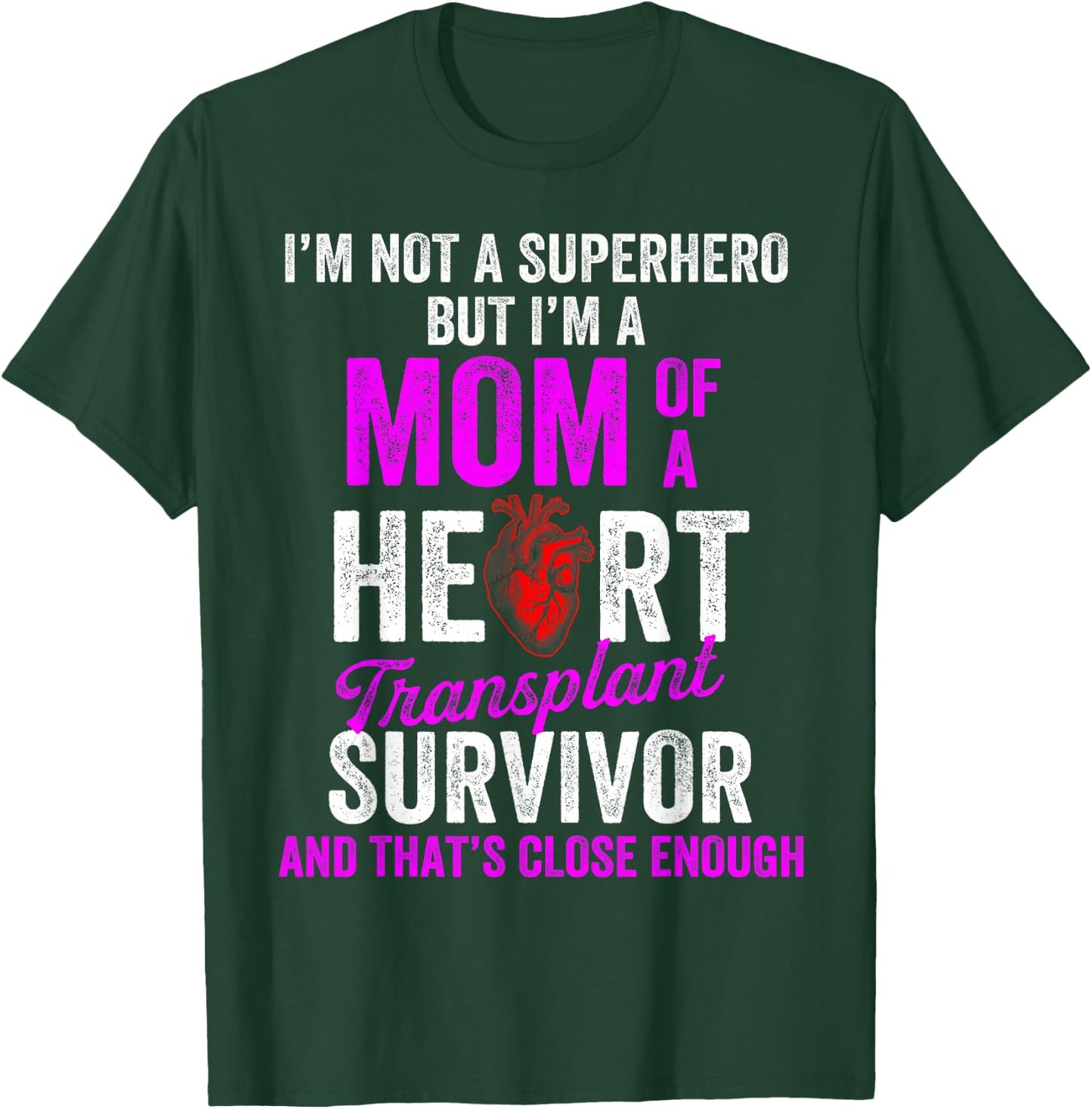 Heart Transplant Recipient Mom Hero Surgery Survivor T-Shirt - T-Shirt | Forest