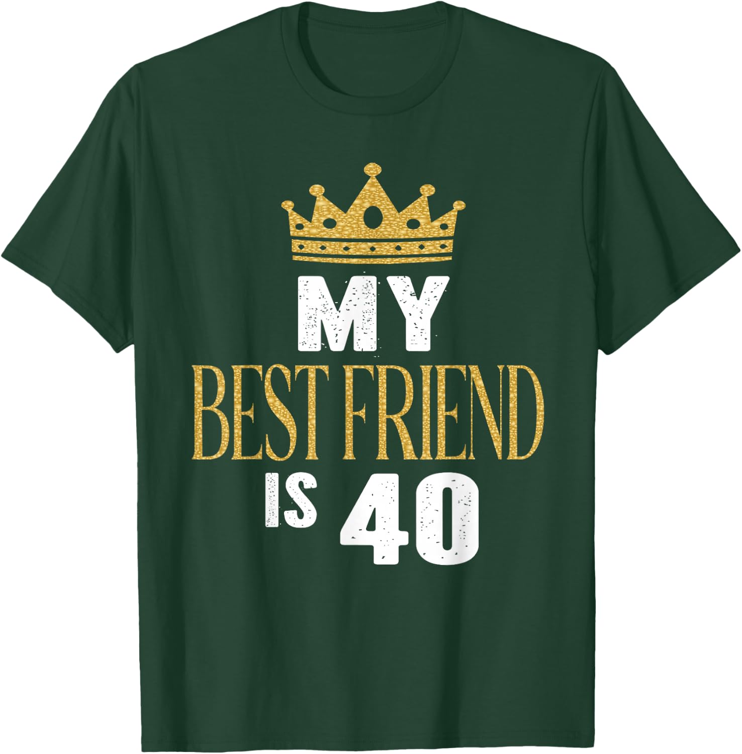 My Best Friend Is 40 Years Old 40th Birthday Party Matching T-Shirt - T-Shirt | Forest