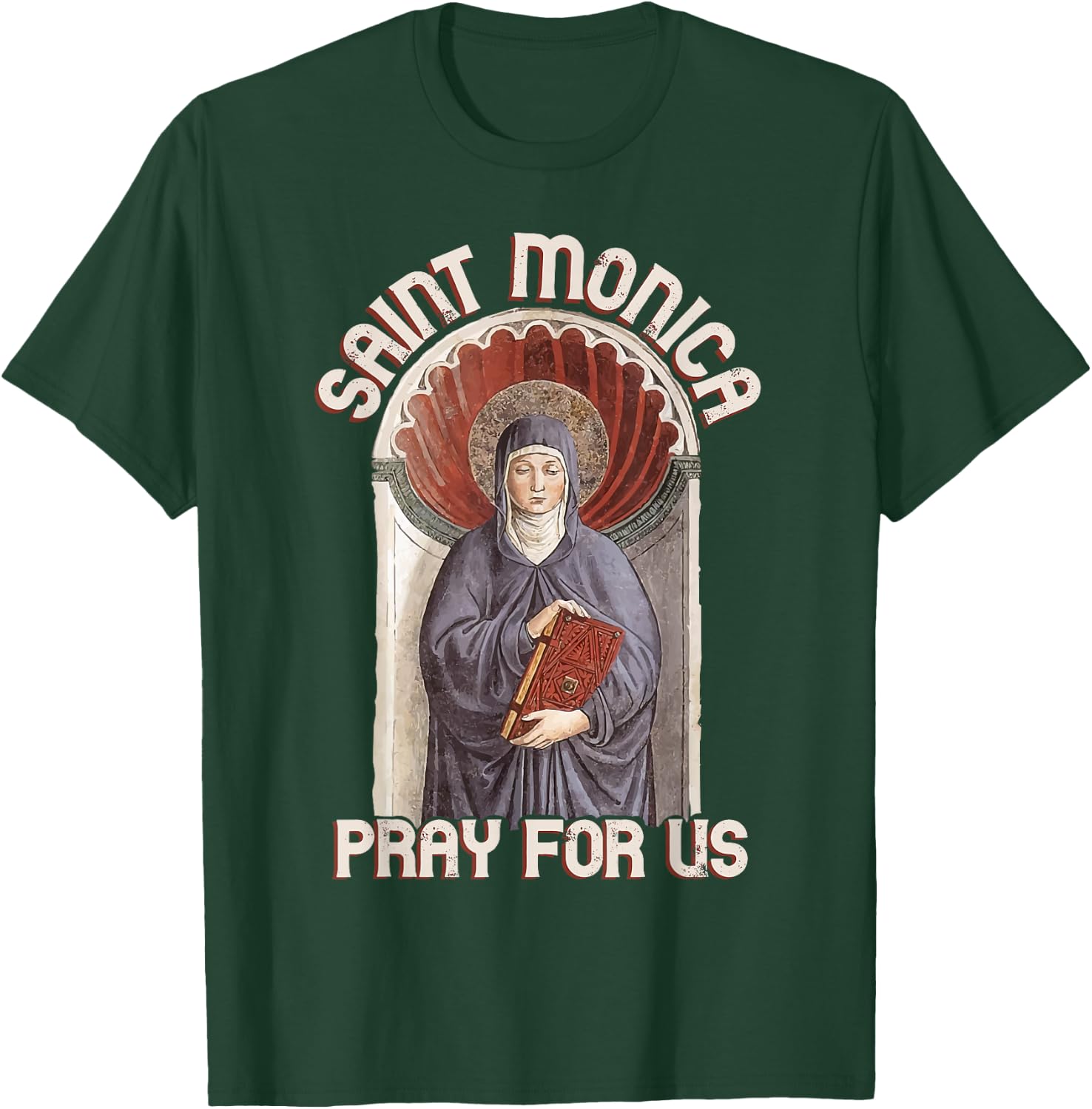 St Monica Prayer Unfaithfulness Victims Wives Catholic Saint T-Shirt - T-Shirt | Forest