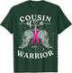 Cousin Of A Warrior Breast Cancer Awareness Support Squad T-Shirt - T-Shirt | Forest